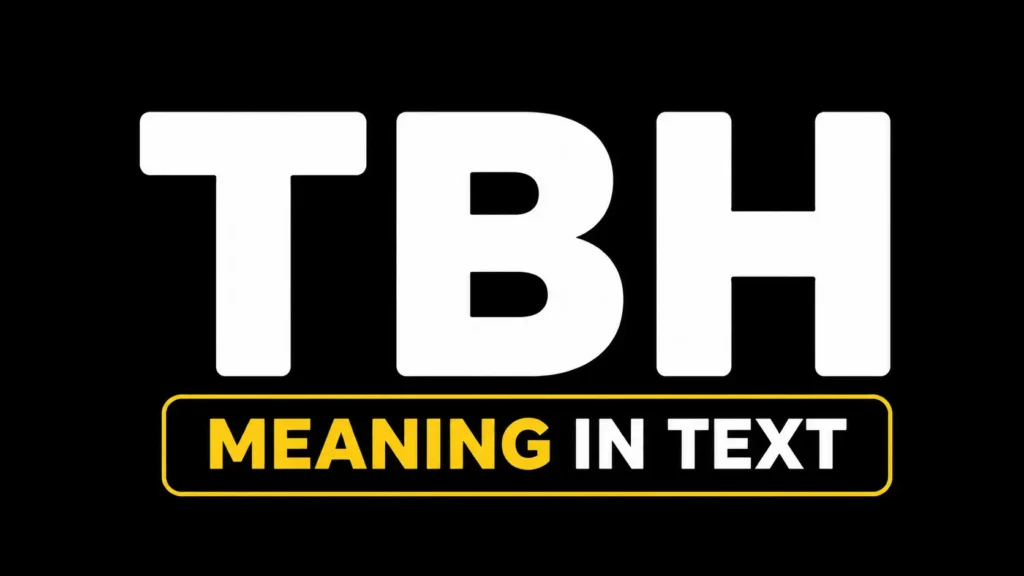 TBH Meaning in Text