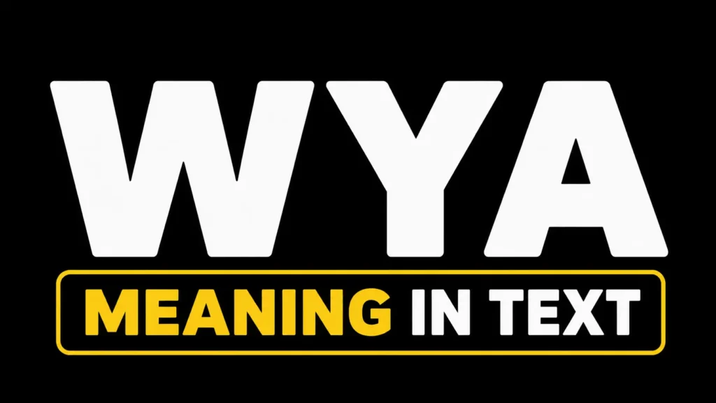 WYA Meaning in Text
