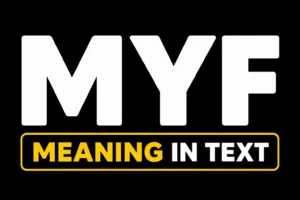 MYF Meaning in Text