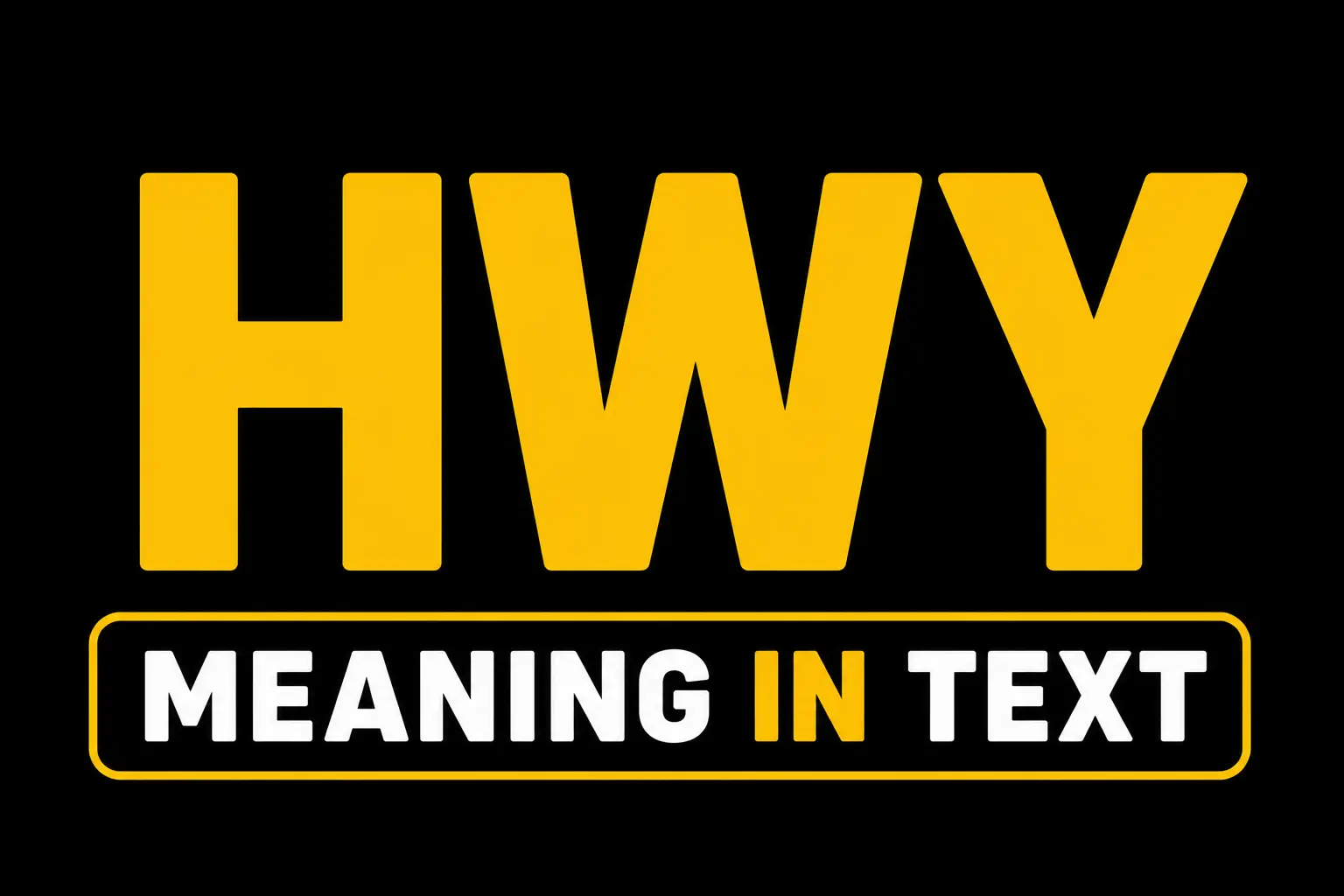 HWY Meaning in Text