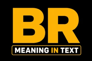 BR Meaning in Text