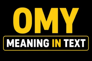 OMY Meaning in Text