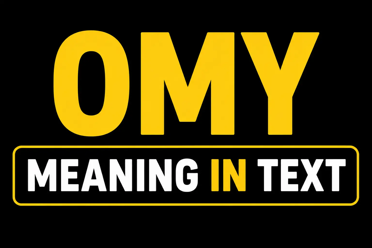 OMY Meaning in Text