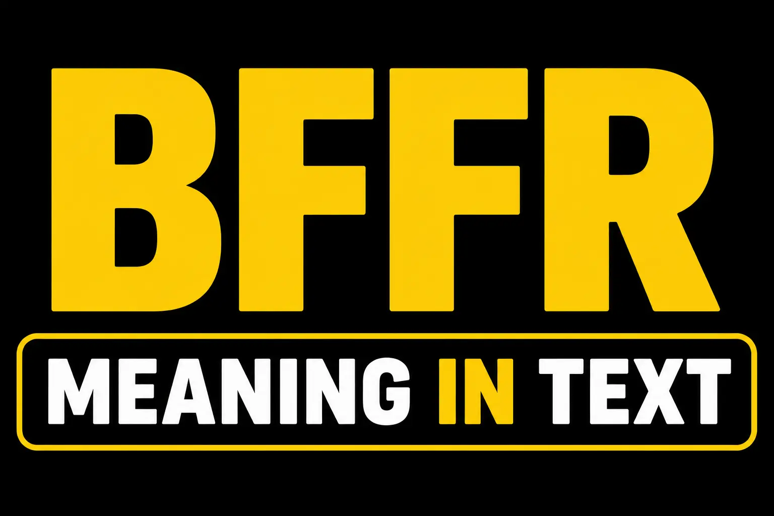 BFFR Meaning in Text