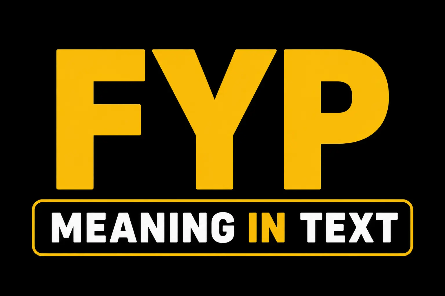 FYP Meaning in Text