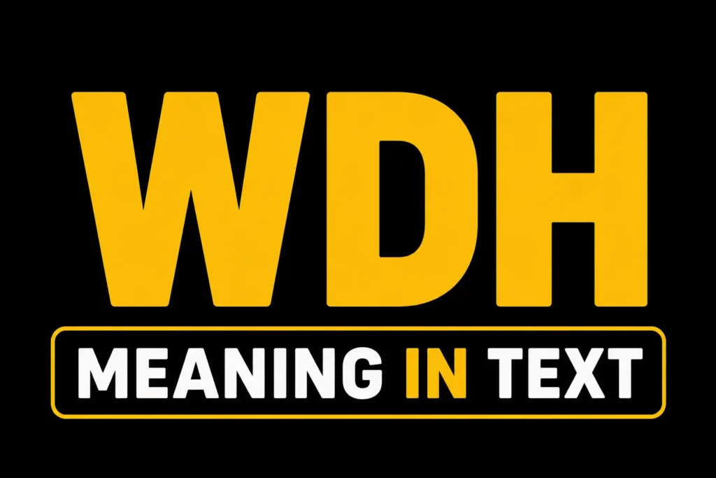 WDH Meaning in Text