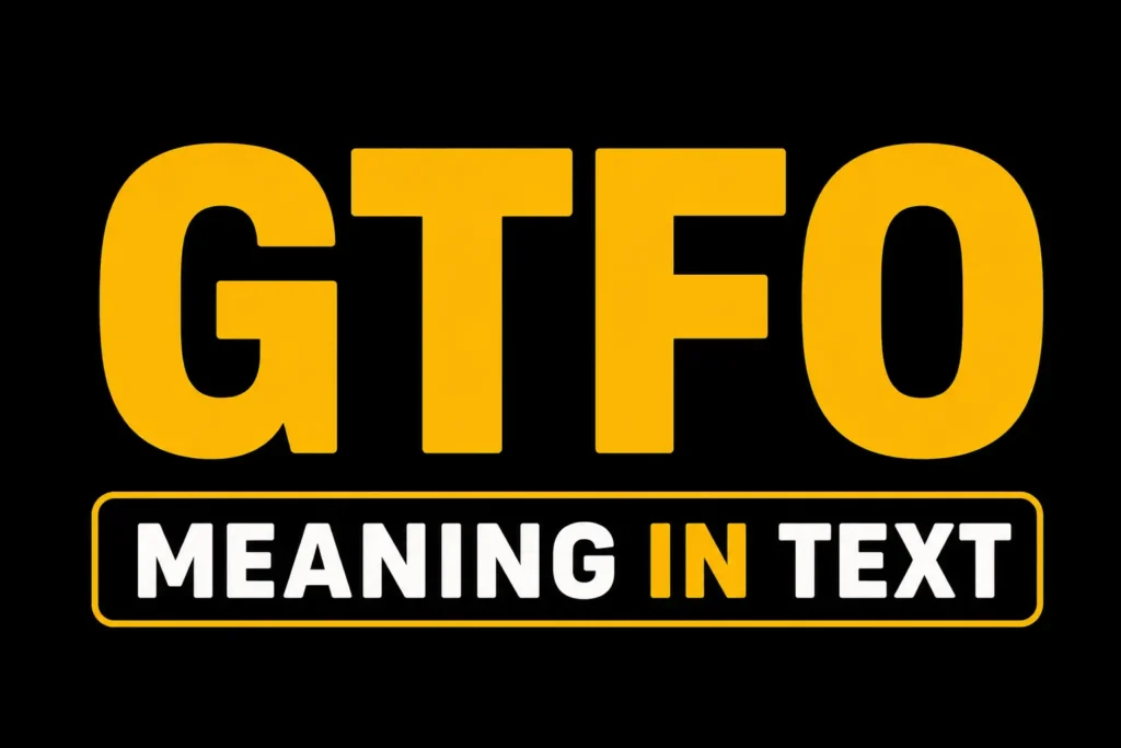 GTFO Meaning in Text