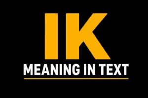IK Meaning in Text