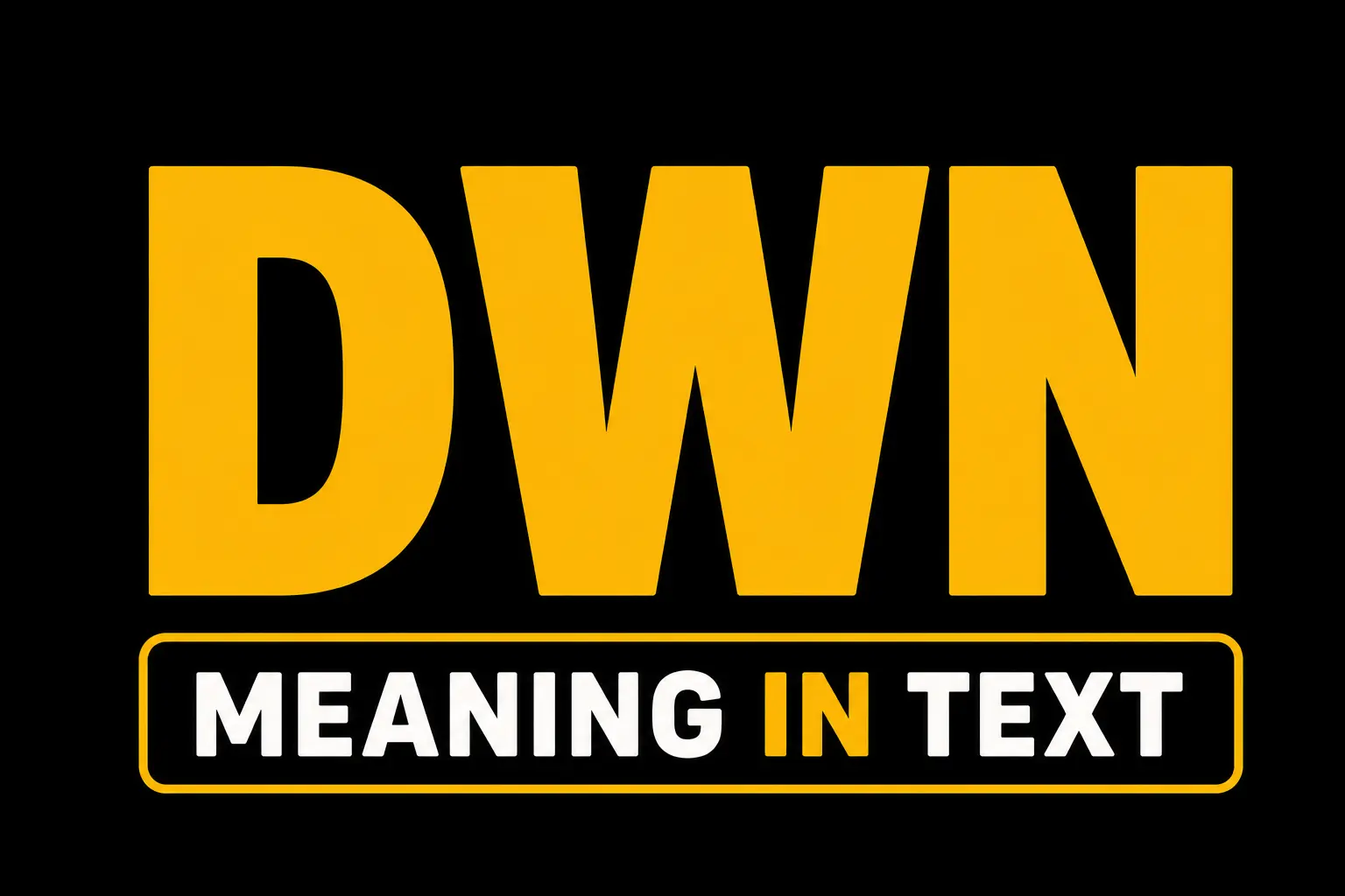 DWN Meaning in Text