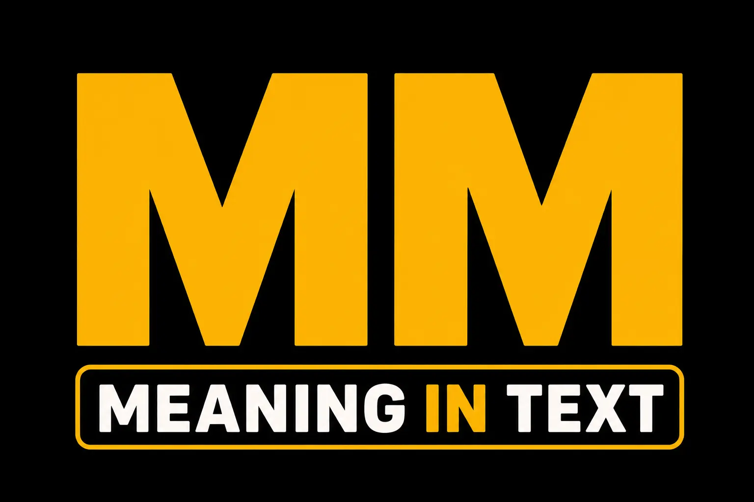 MM Meaning in Text