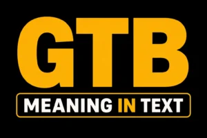 GTB Meaning in Text