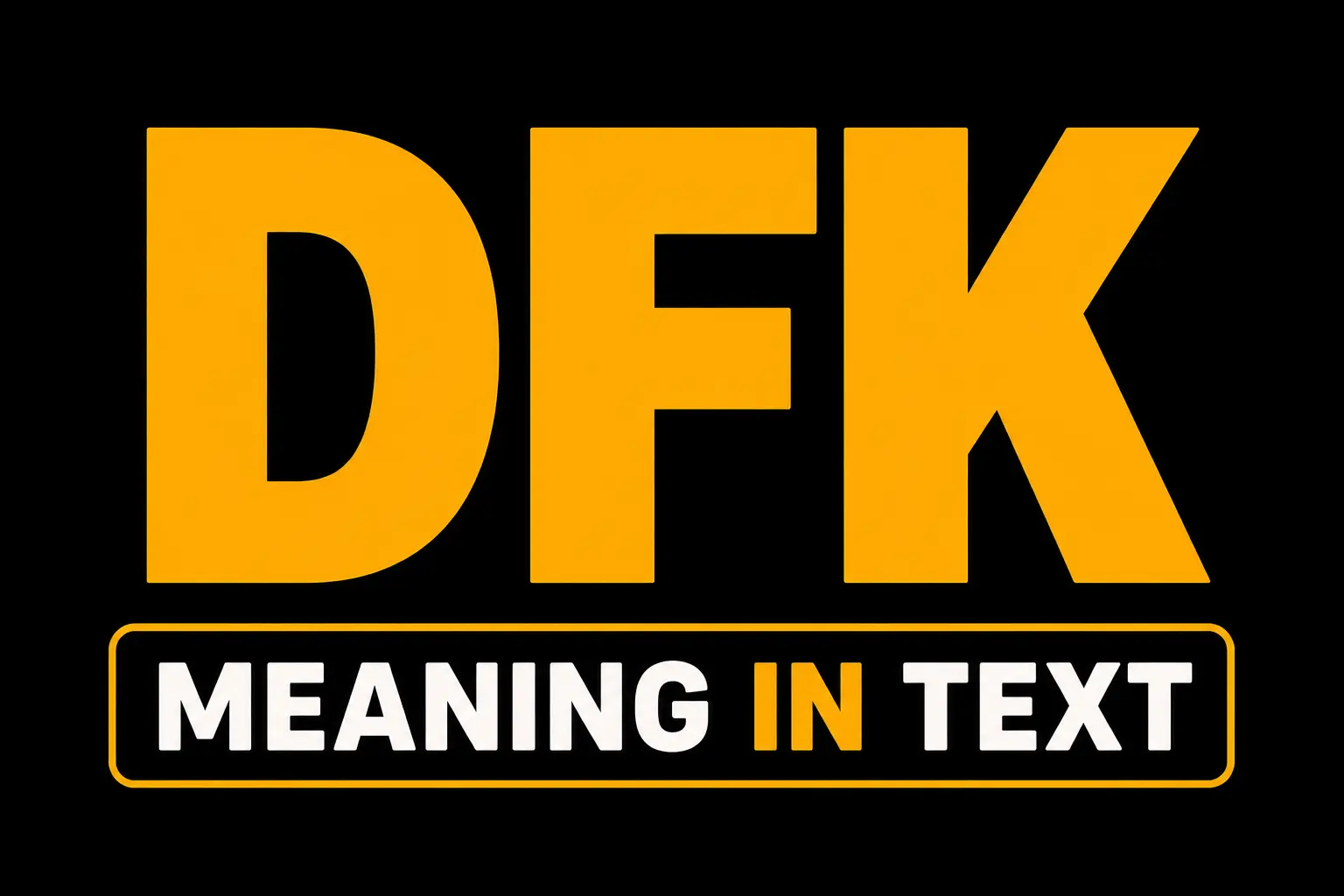 DFK Meaning in Text