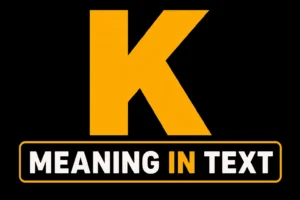 K Meaning in Text