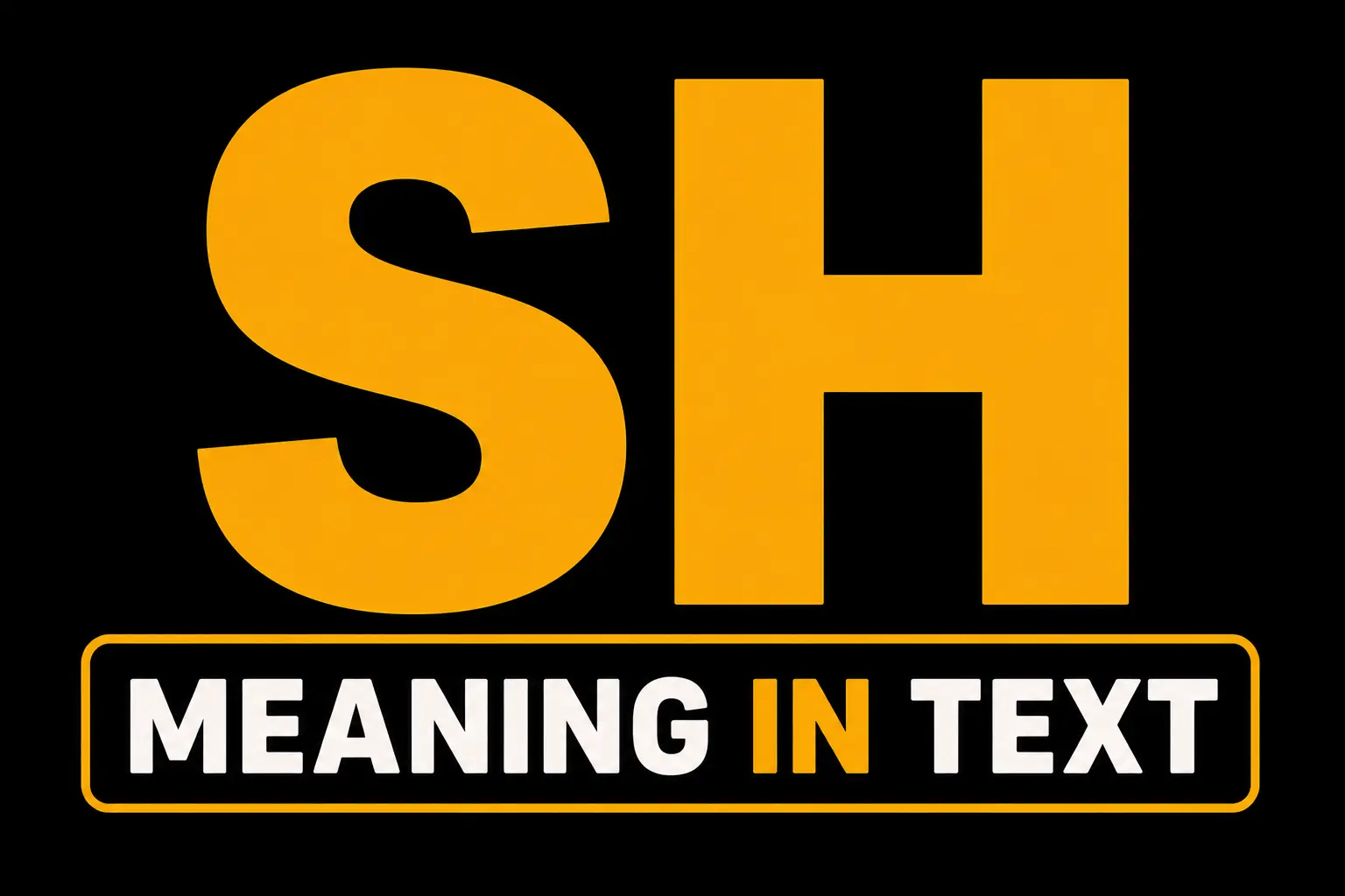 SH Meaning in Text