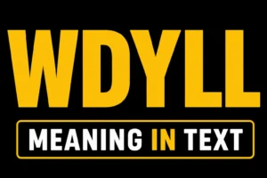 WDYLL Meaning in Text