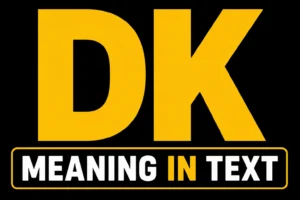 DK Meaning in Text