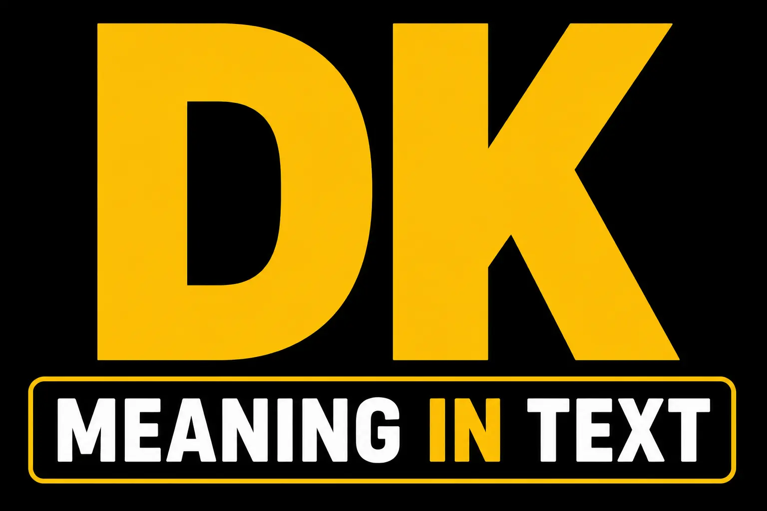 DK Meaning in Text