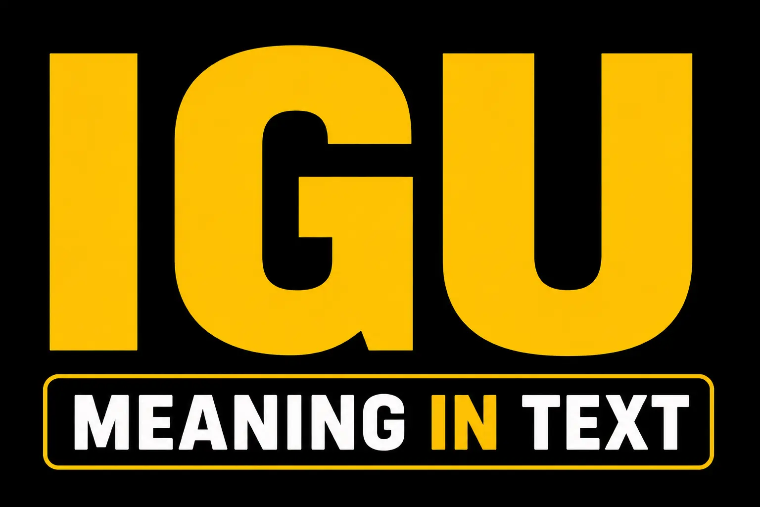 IGU Meaning in Text