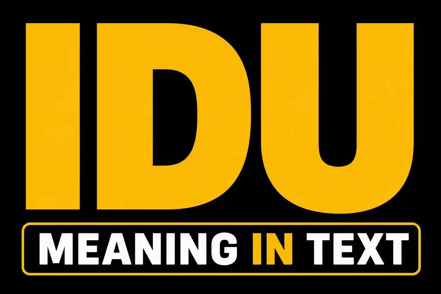 IDU Meaning in Text