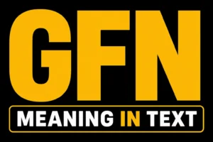 GFN Meaning in Text