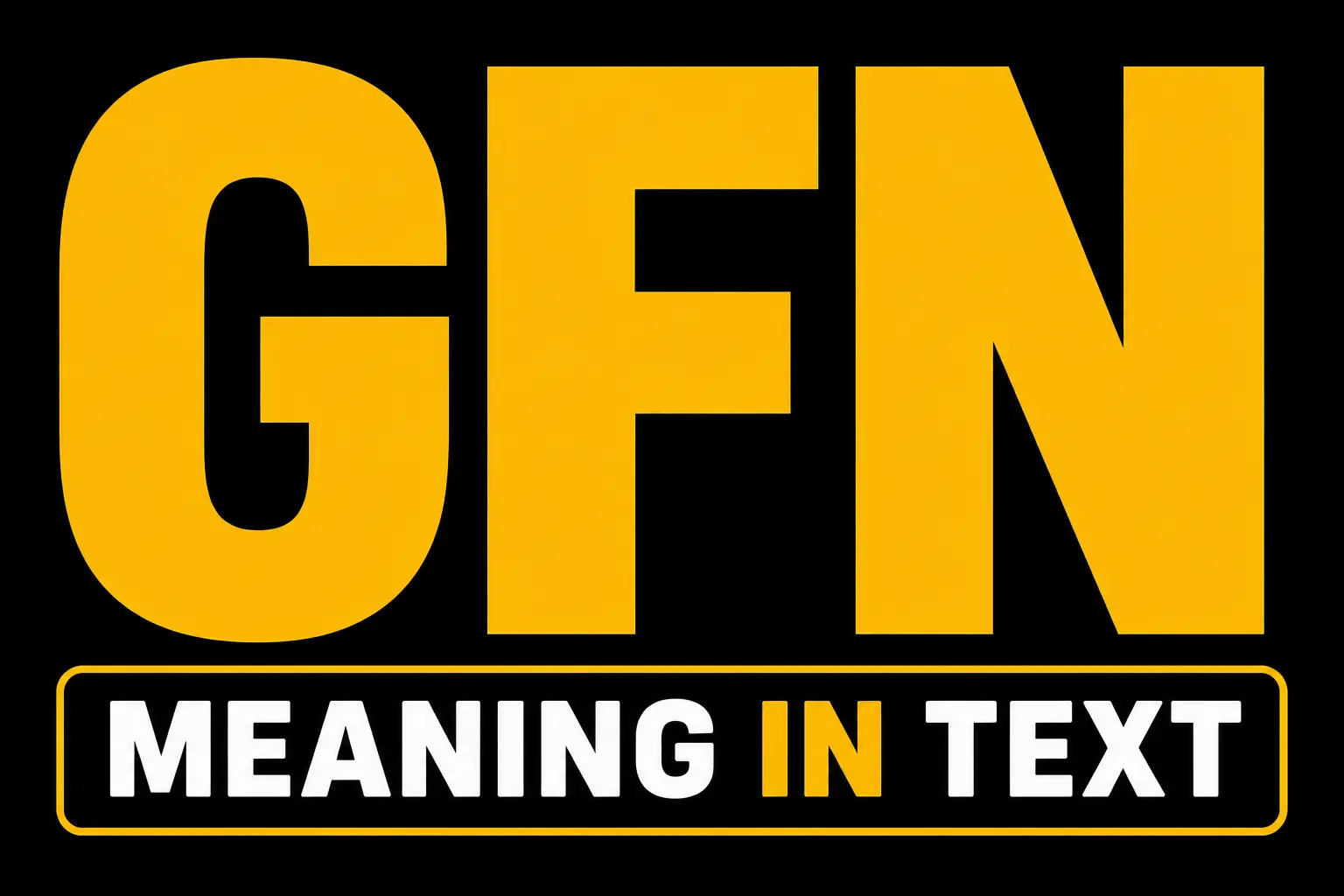 GFN Meaning in Text