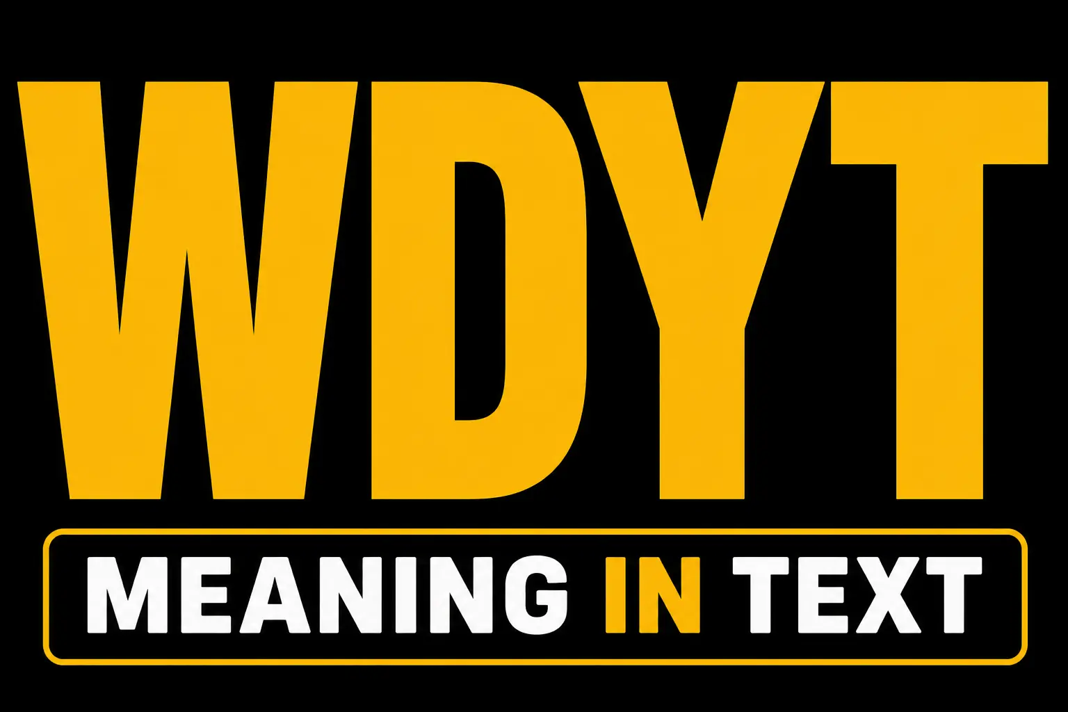 WDYT Meaning in Text