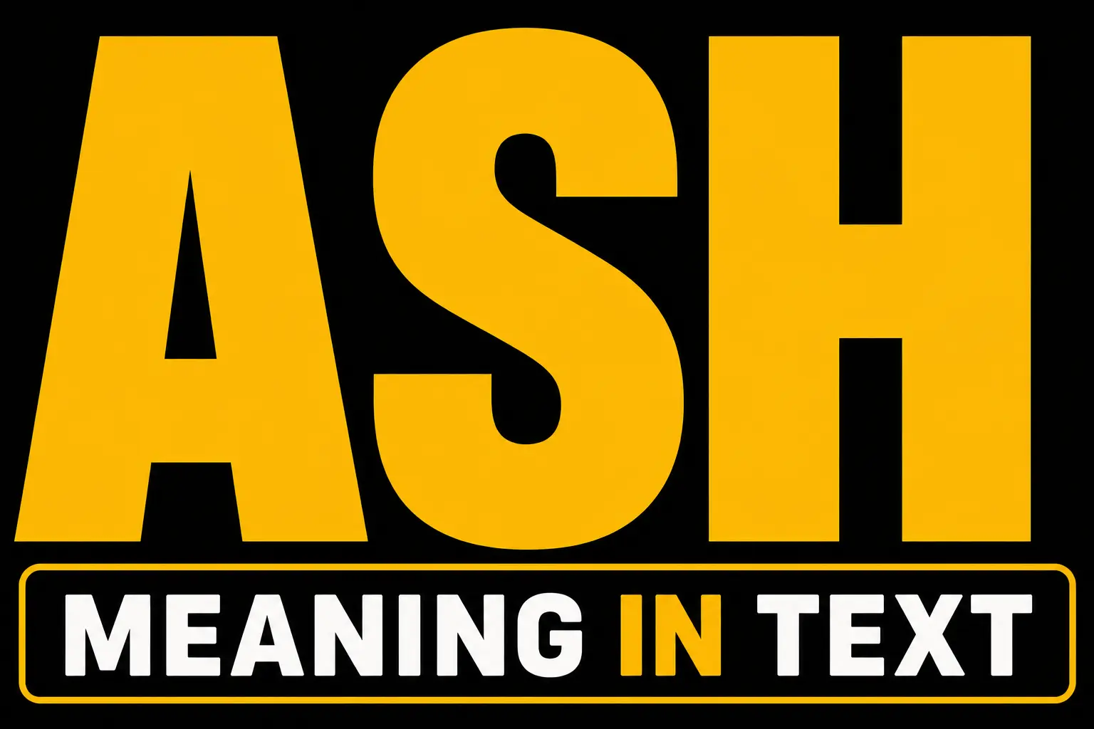 Ash Meaning in Text