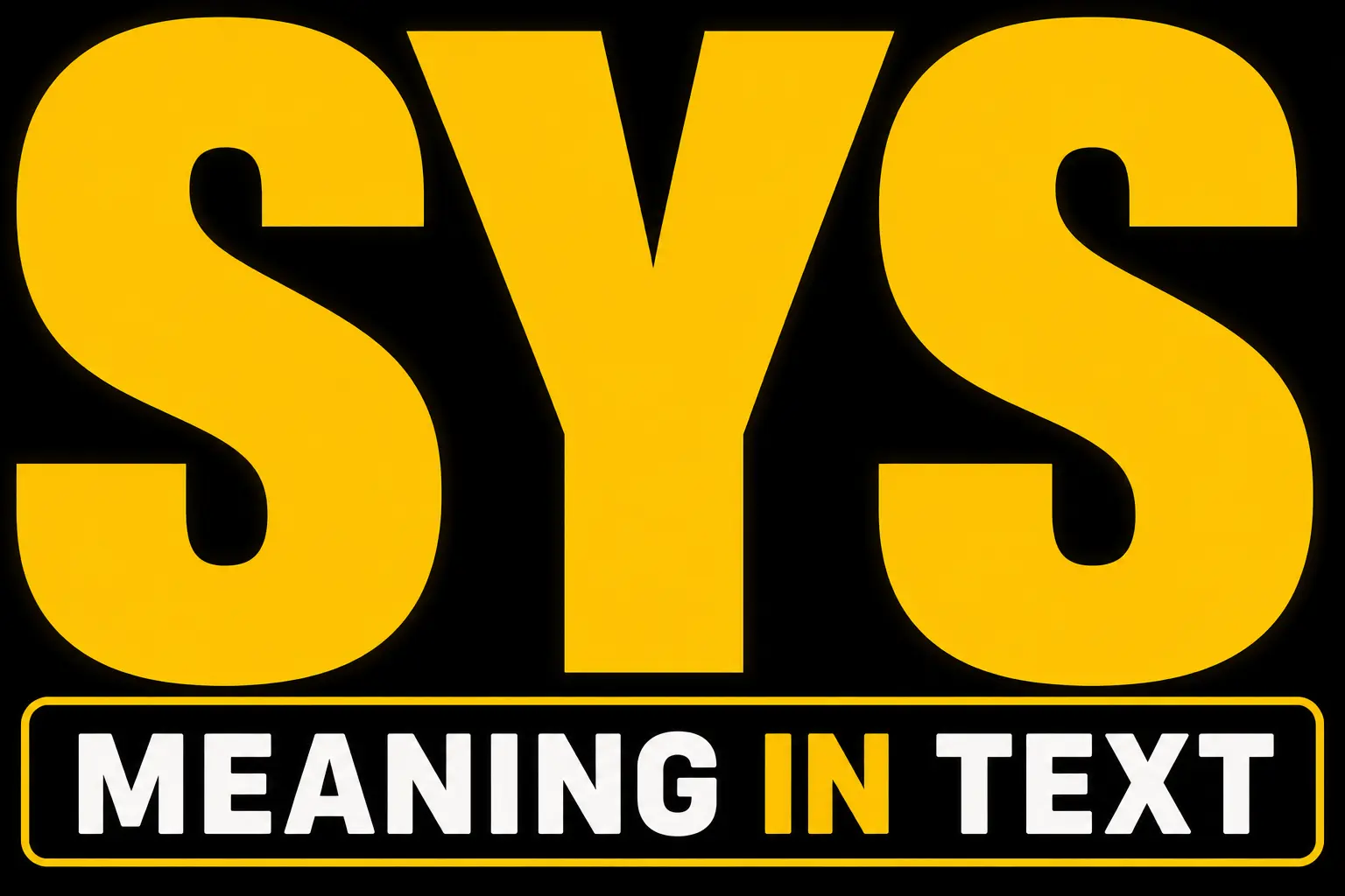 SYS Meaning in Text