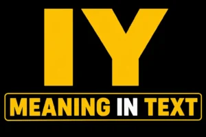 IY Meaning in Text
