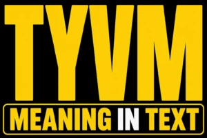 TYVM Meaning in Text