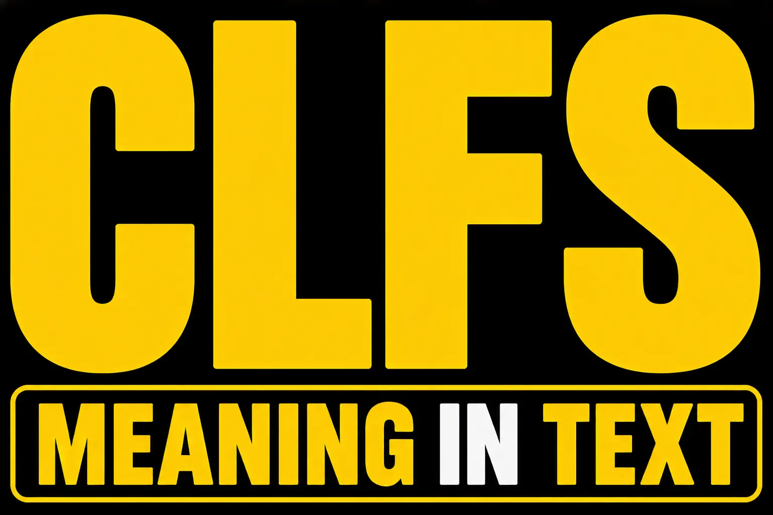 CLFS Meaning in Text