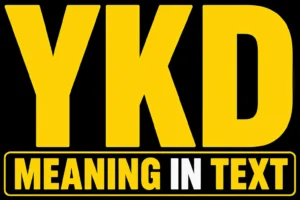 YKD Meaning in Text