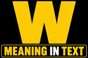 W Meaning in Text
