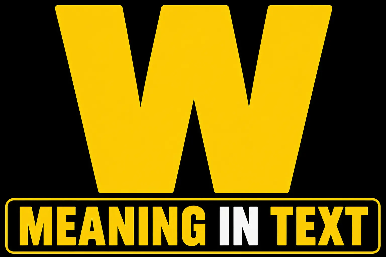 W Meaning in Text