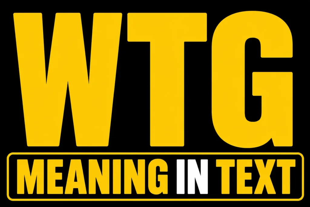 WTG Meaning in Text