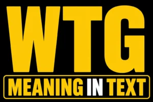 WTG Meaning in Text