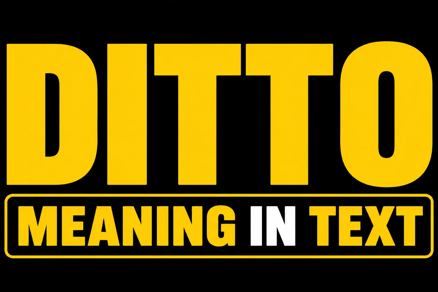 Ditto Meaning In Text