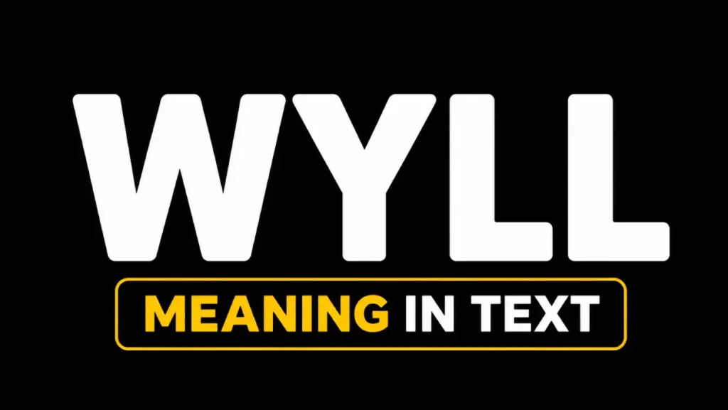 WYLL Meaning in Text