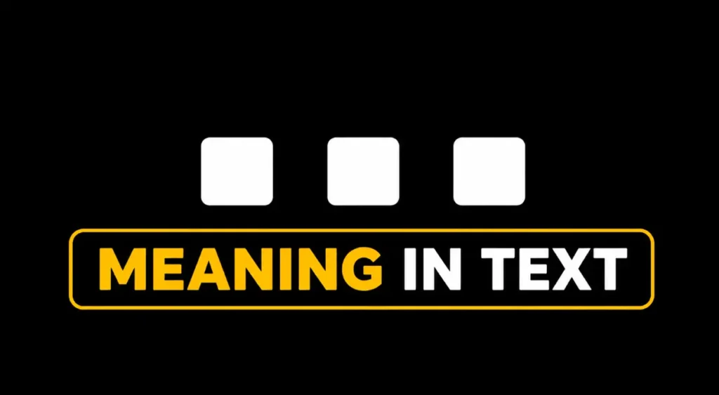 … Meaning in Text