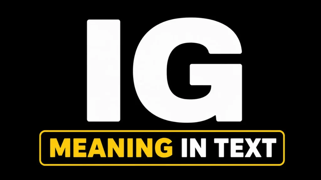 IG Meaning in Text
