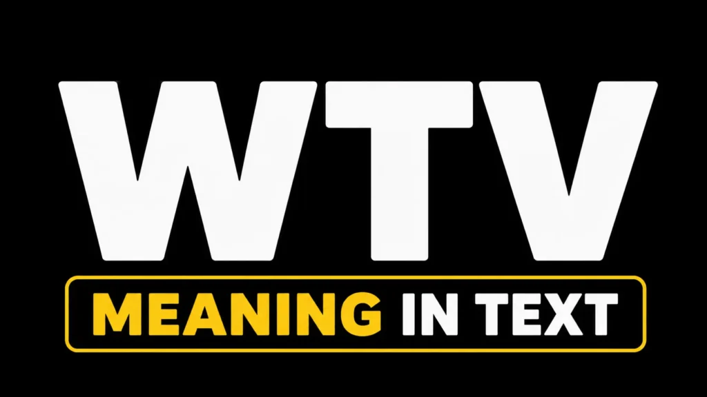 WTV Meaning in Text