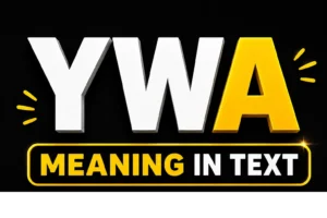 YWA Meaning in Text