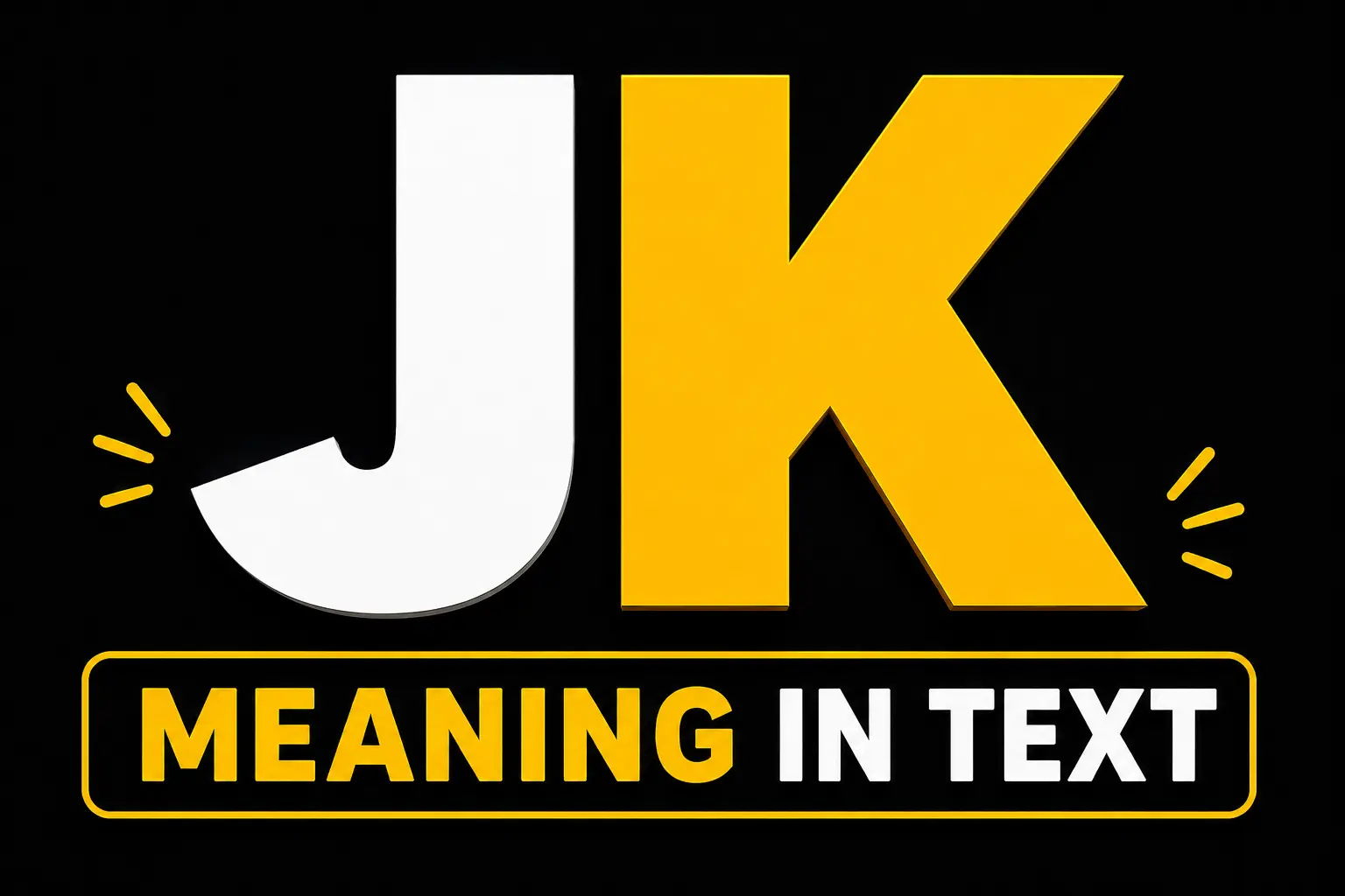 JK Meaning in Text