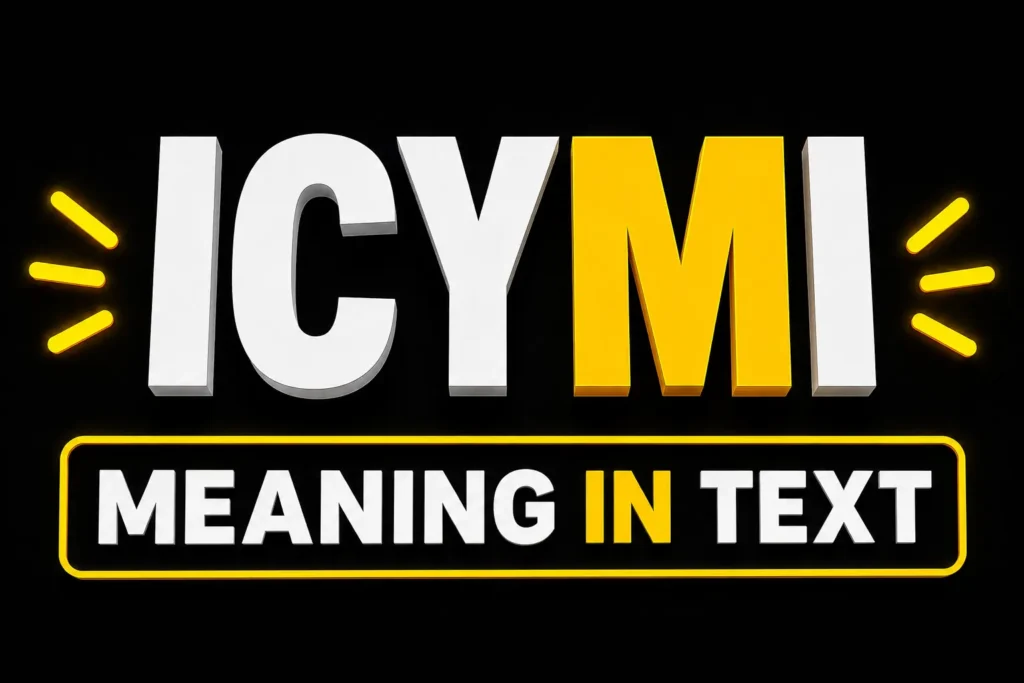 ICYMI Meaning in Text