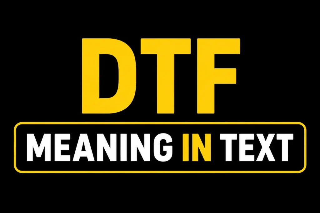 DTF Meaning in Text
