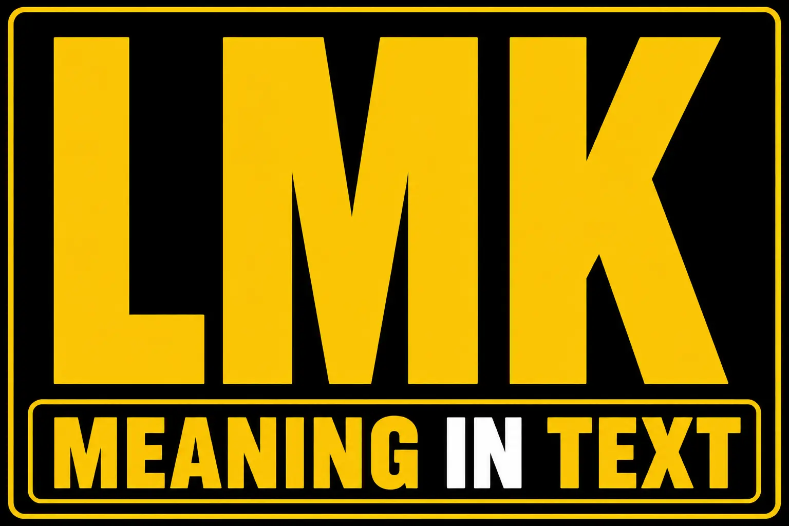 LMK Meaning in Text
