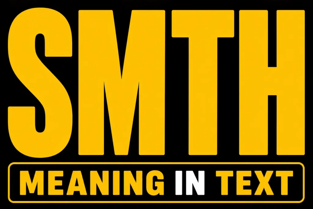 SMTH Meaning In Text