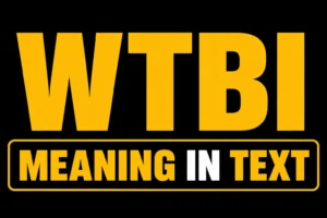 WTBI Meaning in Text