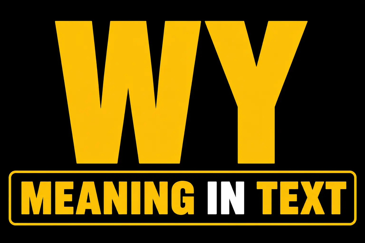 WY Meaning in Text