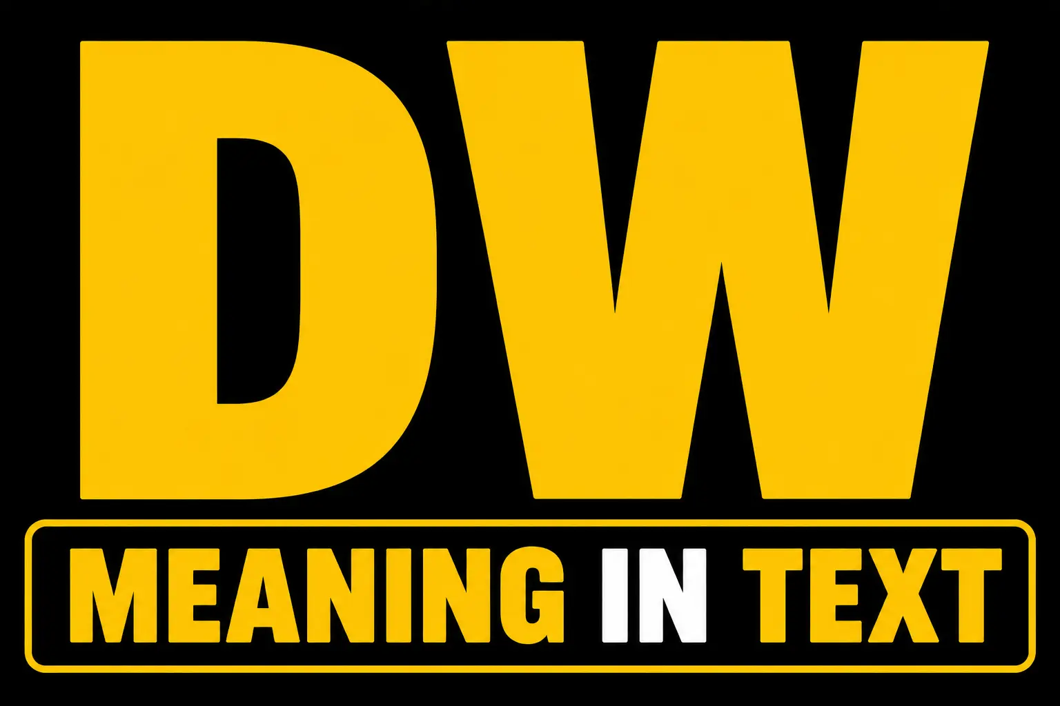 DW in Text Meaning